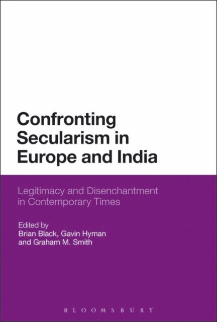 Brian Black, Gavin Hyman, Graham M. Smith - Confronting Secularism in Europe and India, E-bok