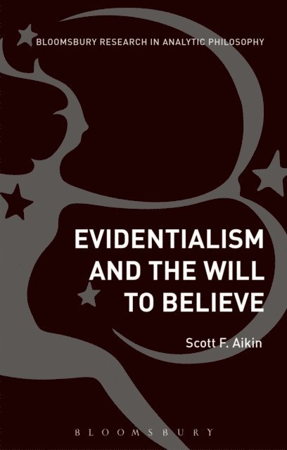 Scott Aikin - Evidentialism and the Will to Believe, E-bok