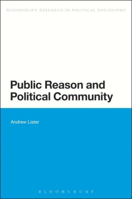 Andrew Lister - Public Reason and Political Community, E-bok