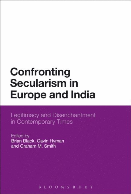 Brian Black, Gavin Hyman, Graham M. Smith - Confronting Secularism in Europe and India, E-bok