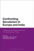 Confronting Secularism in Europe and India