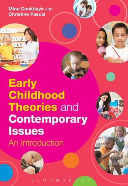 Mine Conkbayir, Christine Pascal - Early Childhood Theories and Contemporary Issues, E-bok