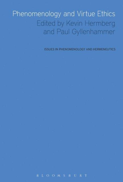 Kevin Hermberg, Paul Gyllenhammer - Phenomenology and Virtue Ethics, E-bok