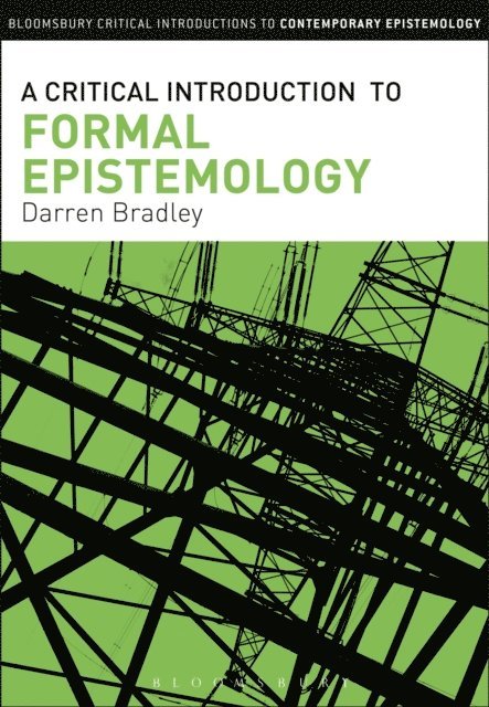 Darren Bradley - Critical Introduction to Formal Epistemology, E-bok