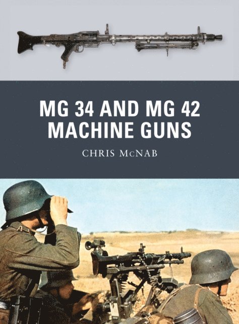 Chris McNab - MG 34 and MG 42 Machine Guns, E-bok