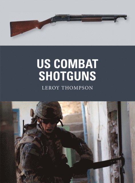 Leroy Thompson - US Combat Shotguns, E-bok