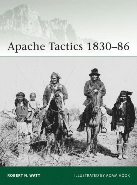 Robert N. Watt - Apache Tactics 1830–86, E-bok