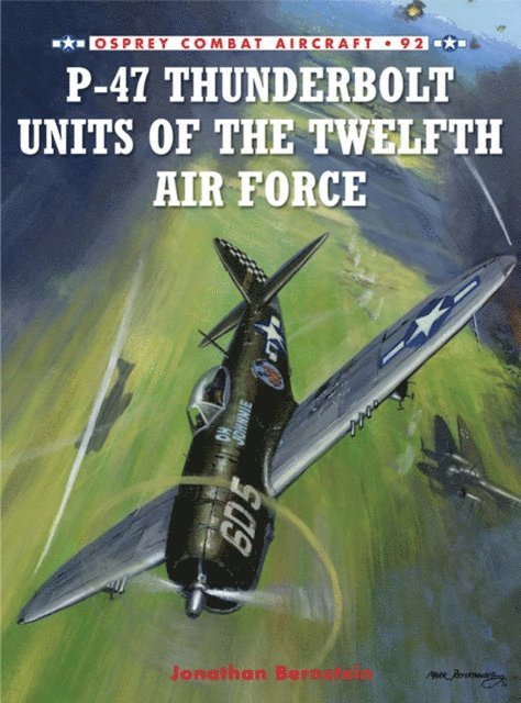 Jonathan Bernstein - P-47 Thunderbolt Units of the Twelfth Air Force, E-bok