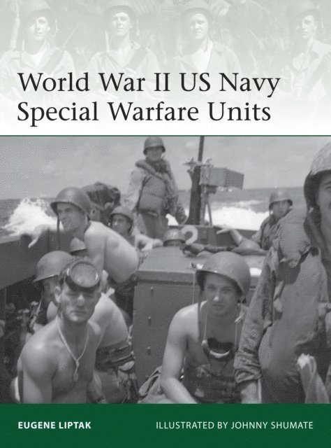 Eugene Liptak - World War II US Navy Special Warfare Units, E-bok