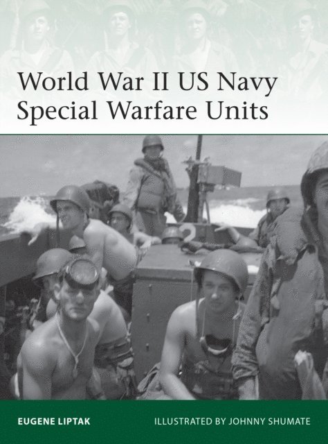Eugene Liptak - World War II US Navy Special Warfare Units, E-bok