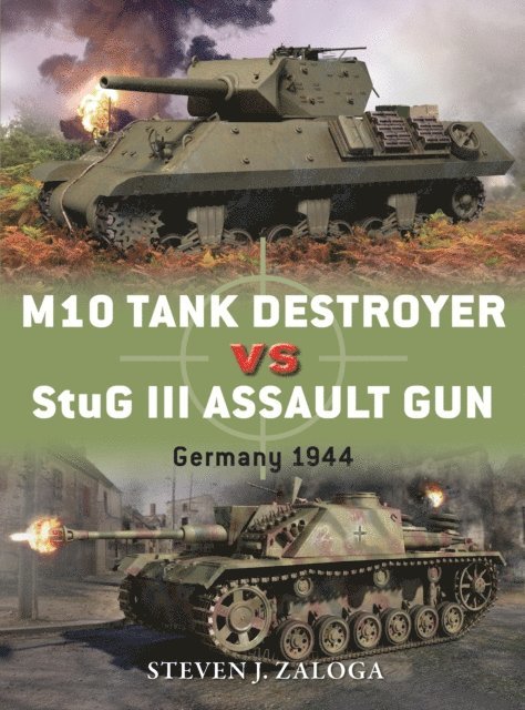 Steven J. Zaloga - M10 Tank Destroyer vs StuG III Assault Gun, E-bok