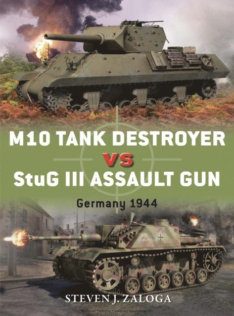 Steven J. Zaloga - M10 Tank Destroyer vs StuG III Assault Gun, E-bok