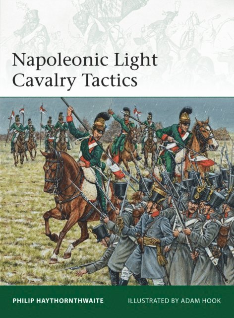 Philip Haythornthwaite - Napoleonic Light Cavalry Tactics, E-bok