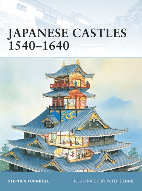 Stephen Turnbull - Japanese Castles 1540–1640, E-bok
