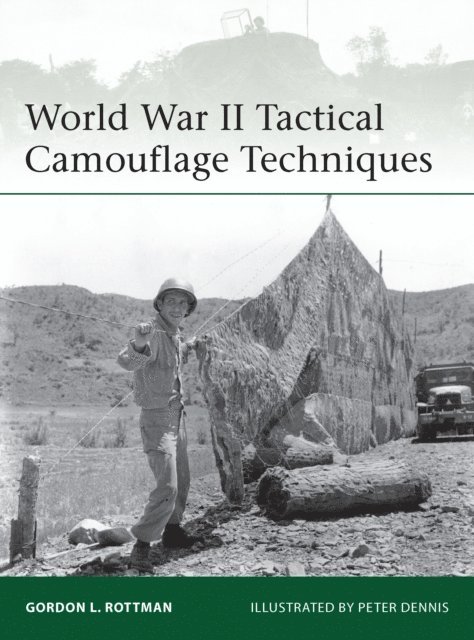 Gordon L. Rottman - World War II Tactical Camouflage Techniques, E-bok