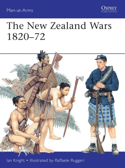 Ian Knight - New Zealand Wars 1820–72, E-bok