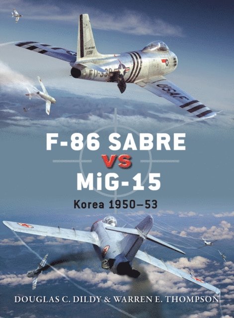 Douglas C. Dildy, Warren Thompson - F-86 Sabre vs MiG-15, E-bok