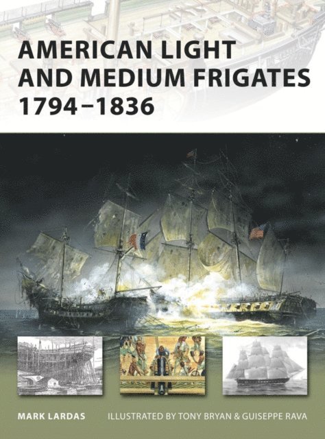 Mark Lardas - American Light and Medium Frigates 1794–1836, E-bok