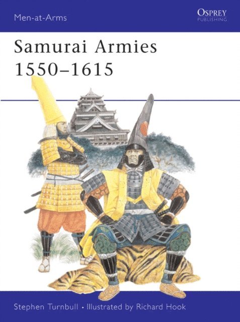 Stephen Turnbull - Samurai Armies 1550–1615, E-bok