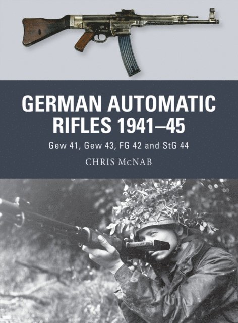 Chris McNab - German Automatic Rifles 1941–45, E-bok