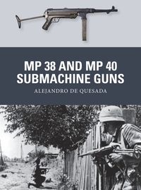 MP 38 and MP 40 Submachine Guns