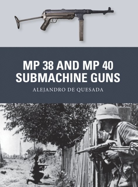 Alejandro de Quesada - MP 38 and MP 40 Submachine Guns, E-bok
