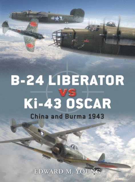 Edward M. Young - B-24 Liberator vs Ki-43 Oscar, E-bok
