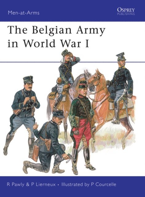 Ronald Pawly, Pierre Lierneux - Belgian Army in World War I, E-bok