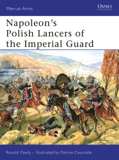 Ronald Pawly - Napoleon’s Polish Lancers of the Imperial Guard, E-bok