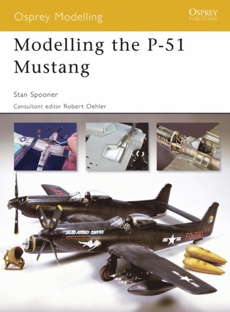 Stan Spooner - Modelling the P-51 Mustang, E-bok