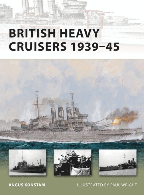 Angus Konstam - British Heavy Cruisers 1939–45, E-bok