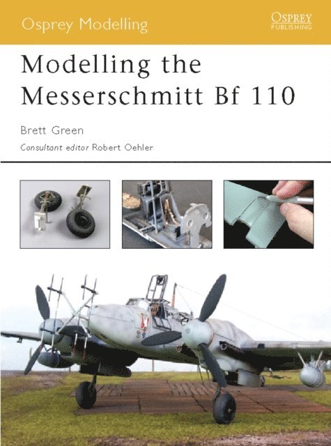 Brett Green - Modelling the Messerschmitt Bf 110, E-bok