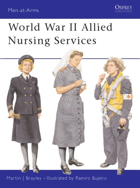 Martin Brayley - World War II Allied Nursing Services, E-bok