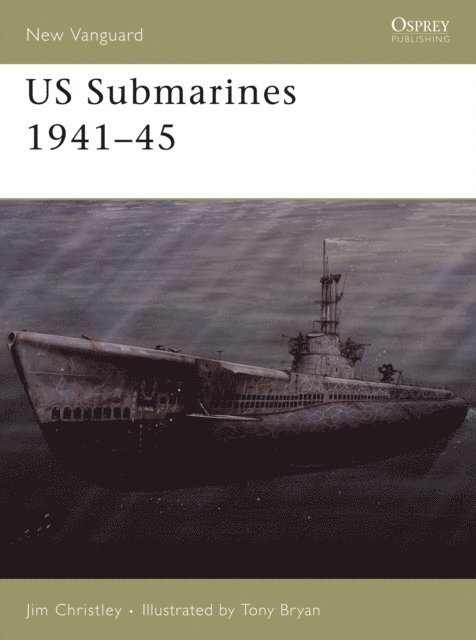 Jim Christley - US Submarines 1941–45, E-bok