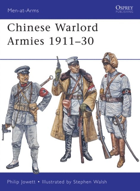 Philip Jowett - Chinese Warlord Armies 1911–30, E-bok