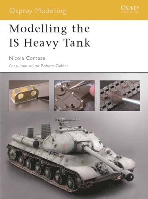 Nicola Cortese - Modelling the IS Heavy Tank, E-bok