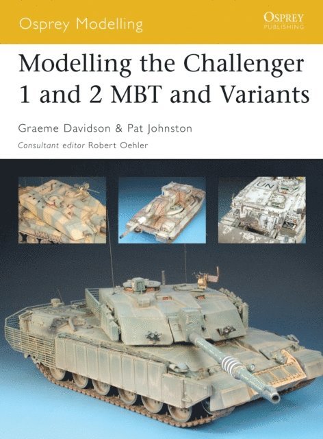 Graeme Davidson, Pat Johnston - Modelling the Challenger 1 and 2 MBT and Variants, E-bok