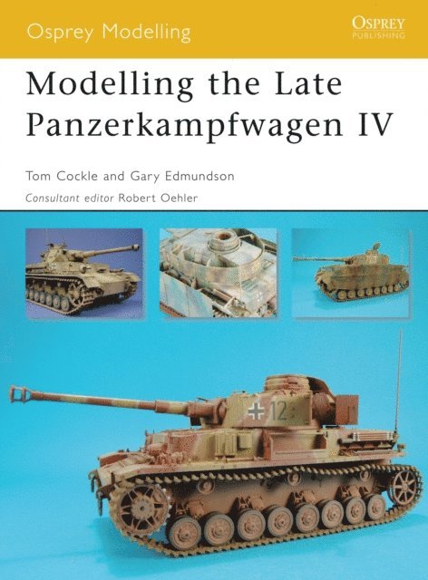 Tom Cockle, Gary Edmundson - Modelling the Late Panzerkampfwagen IV, E-bok