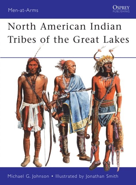Michael G Johnson - North American Indian Tribes of the Great Lakes, E-bok