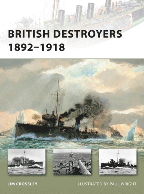 Jim Crossley - British Destroyers 1892–1918, E-bok