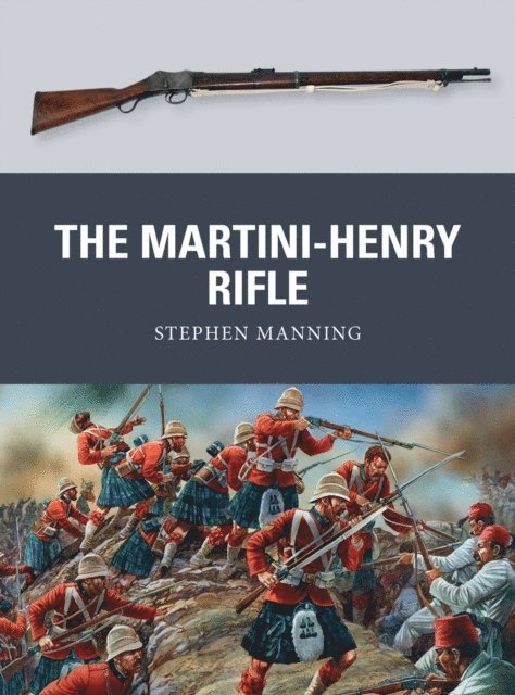 Stephen Manning - Martini-Henry Rifle, E-bok