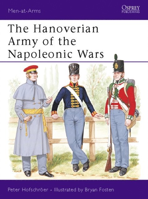 Peter Hofschröer - Hanoverian Army of the Napoleonic Wars, E-bok