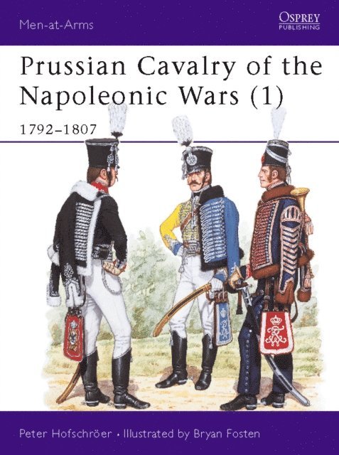 Peter Hofschröer - Prussian Cavalry of the Napoleonic Wars (1), E-bok