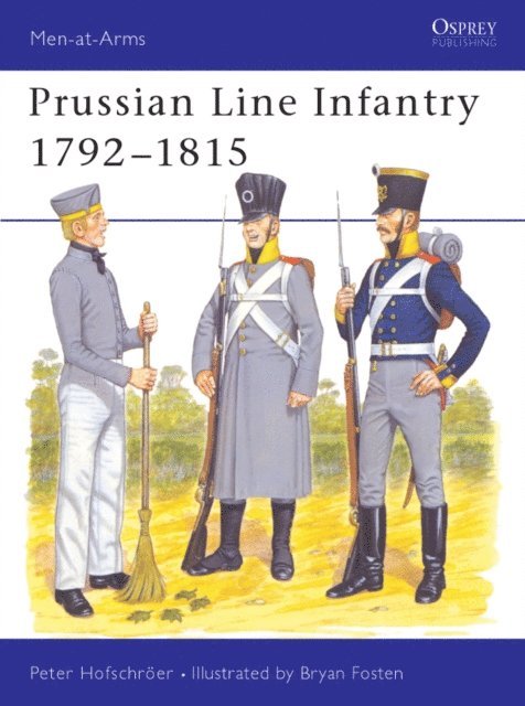 Peter Hofschröer - Prussian Line Infantry 1792–1815, E-bok