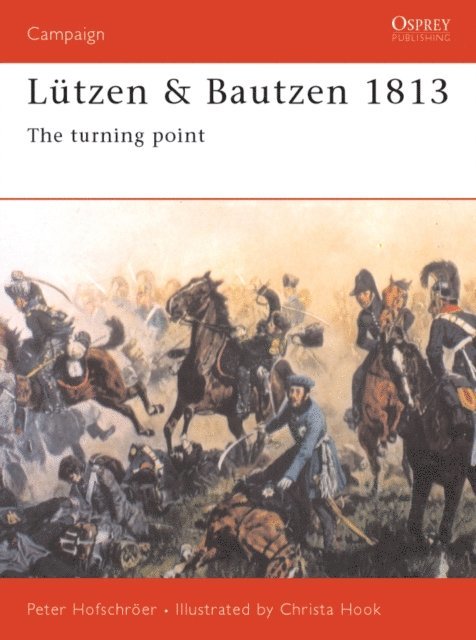 Peter Hofschröer - Lützen & Bautzen 1813, E-bok