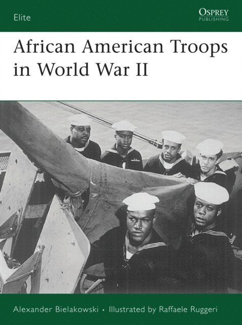 Alexander Bielakowski - African American Troops in World War II, E-bok