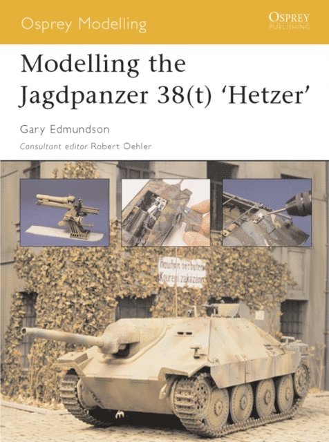 Gary Edmundson - Modelling the Jagdpanzer 38(t) 'Hetzer', E-bok