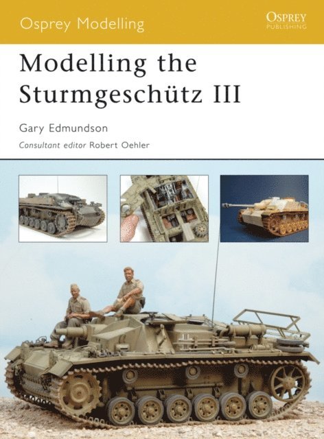 Gary Edmundson - Modelling the Sturmgeschütz III, E-bok