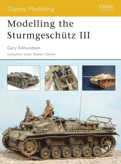 Gary Edmundson - Modelling the Sturmgeschütz III, E-bok