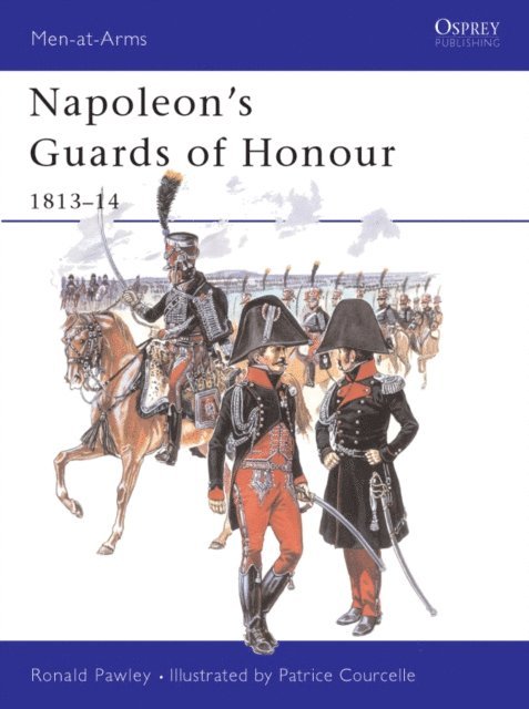 Ronald Pawly - Napoleon's Guards of Honour, E-bok